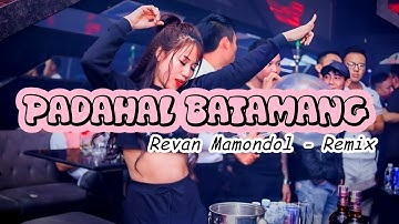 PADAHAL BATAMANG 2 - Revan Mamondol - Remix