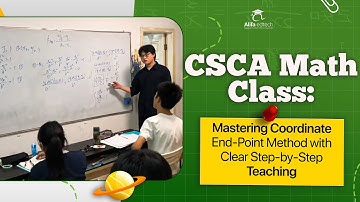 CSCA Math Class: Mastering Coordinate End-Point Method with Clear Step-by-Step Teaching