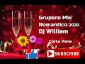 Grupero Mix Romantico 2020 Dj William