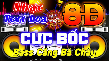 Nhạc TEST Loa Remix Cực Chuẩn 8D - LK Nhạc Disco REMIX Hải Ngoại - Bass Căng Bá Cháy Nghe Điếc Ráy