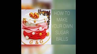 How To Make Your Own Sugar Balls | Fondant Pearls | Easy Sugar Beads