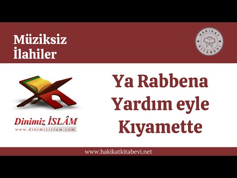 Ya Rabbena yardım eyle kıyamette | Müziksiz ilahiler