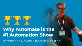 What is Automate? Attendees explain why YOU should attend the Automate Show