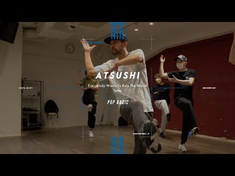 ATSUSHI - POP BASIC " Everybody Wants To Rule The World / Temu "【DANCEWORKS】