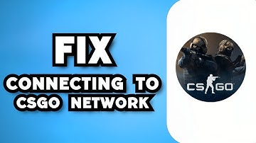 How To Fix Connecting To The Counter-Strike Network (2023 Guide)