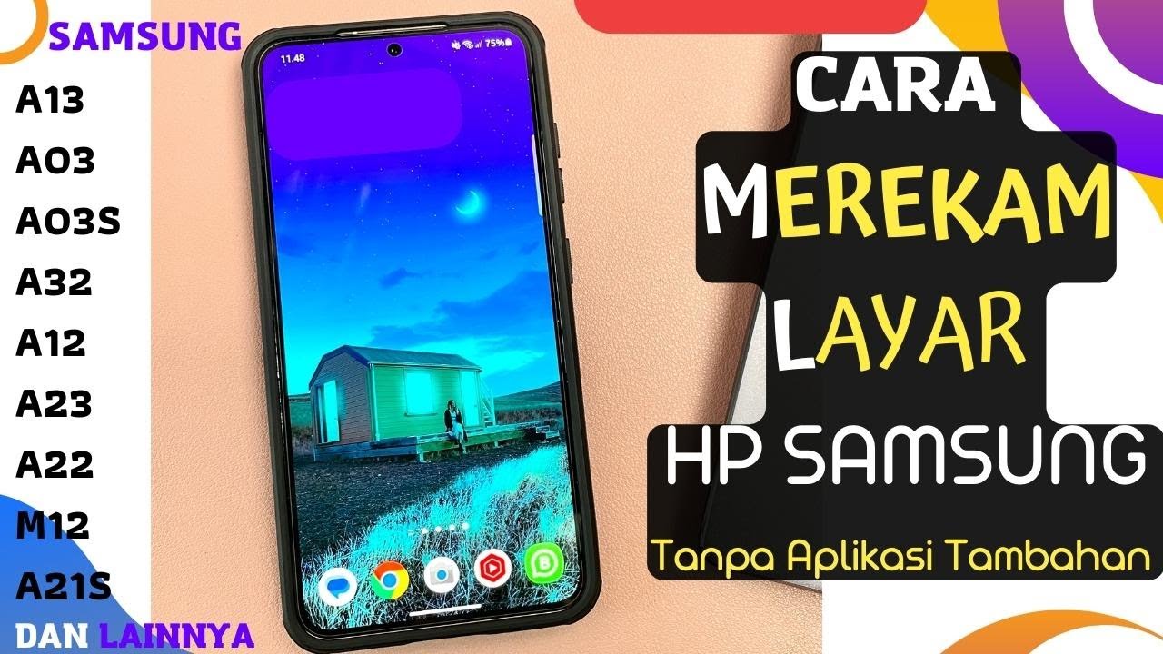 Cara Merekam Layar Hp Samsung A13,A03,A03S,A32,A12,A23, dan Samsung