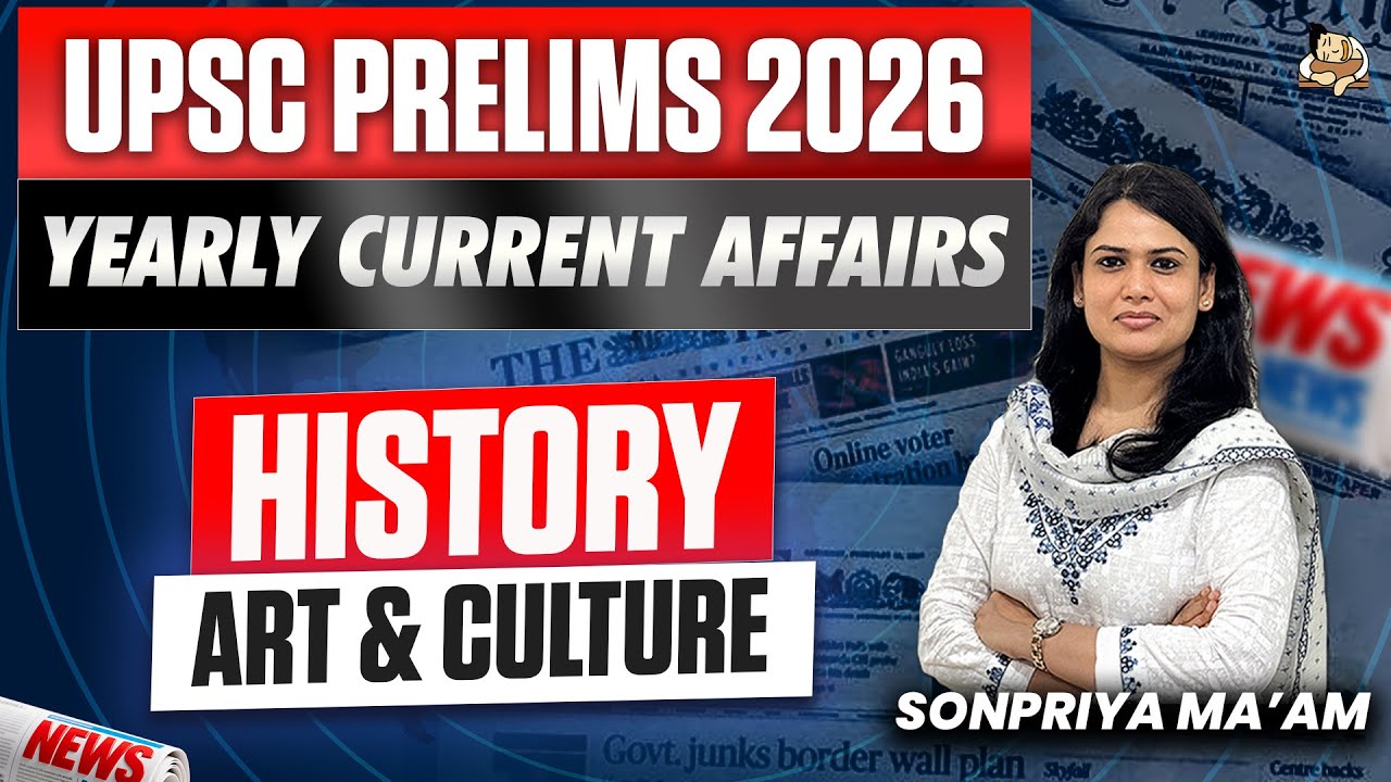 Complete Yearly History, Art & Culture Current Affairs for UPSC Prelims 2026 | Sleepy Classes IAS