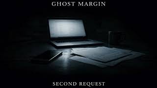 Ghost Margin - Second Request (Official Visualizer)