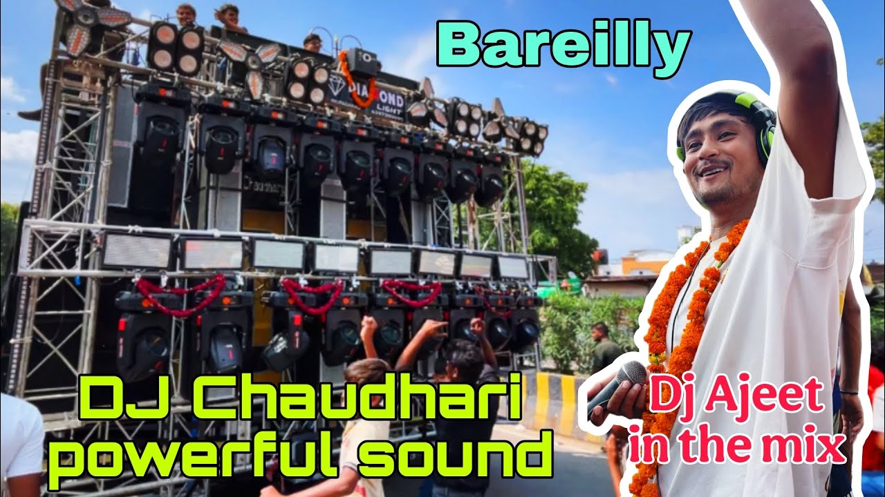DJ Chaudhari partapur || Powerful sound || In Bareilly || Ajeet in tha mix || Mr Kamal Moradabadi