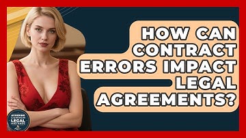 How Can Contract Errors Impact Legal Agreements? | Avoiding Common Legal Mistakes News