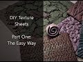 DIY Texture Sheets, Part 1, The Easy Way