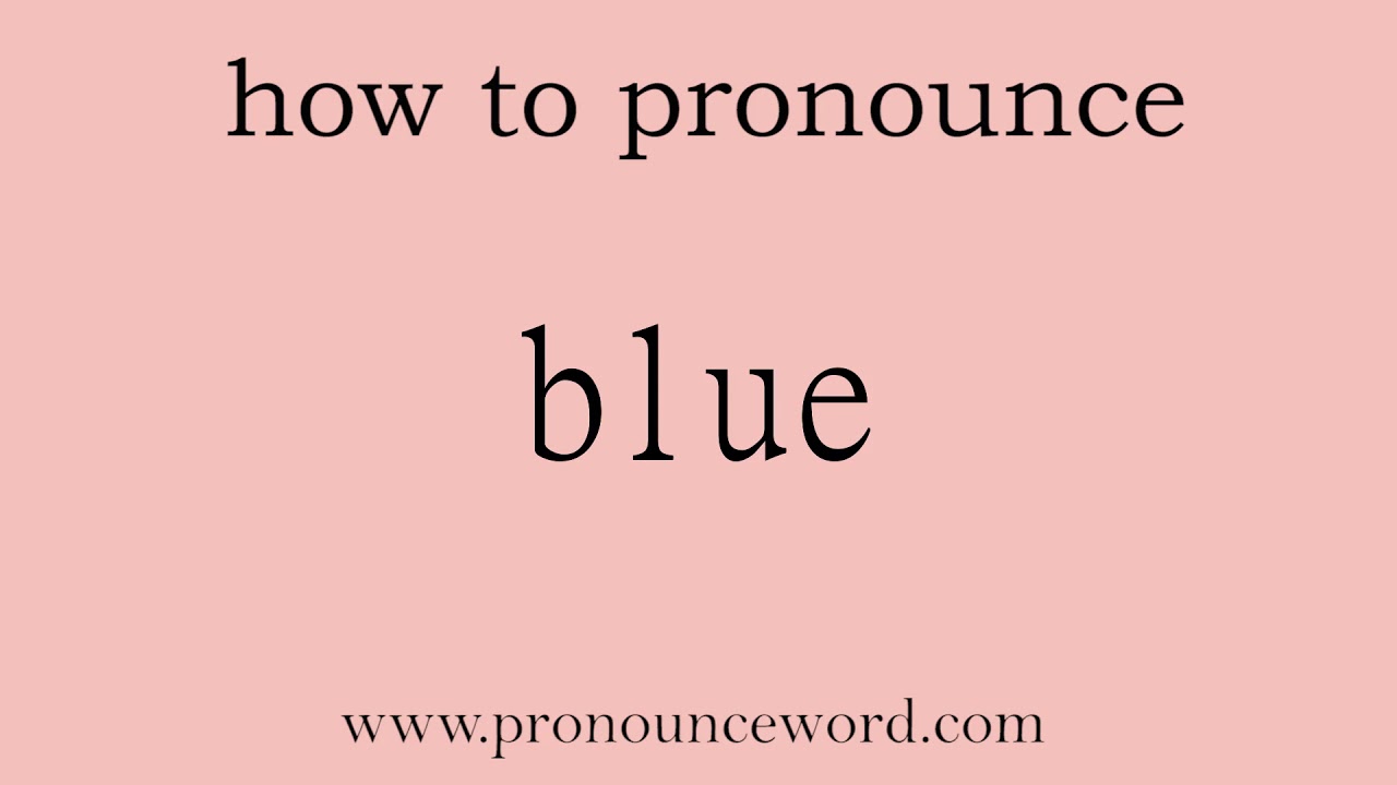 blue. How to pronounce the english word blue .Start with B. Learn blue. How to pronounce the english word blue .Start with B. Learn