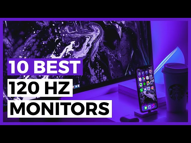 Best 4K 120 Hz monitors in 2024 - How to Choose a 4k Monitor? 