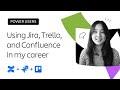 Using jira trello and confluence in my career  power users  atlassian