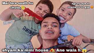 Shyam Ka Mini House Ane Wala H
