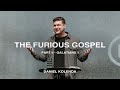 The furious gospel  part 2  daniel kolenda  nations church sermons  4212024