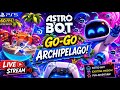 🔥 ASTRO BOT LIVE 🔴 | GO-GO ARCHIPELAGO 🌴 | PS5 Gameplay 60FPS