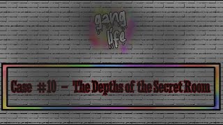 Criminal Case Fanmade: Gang Life, Case #10 - The Depths of the Secret Room