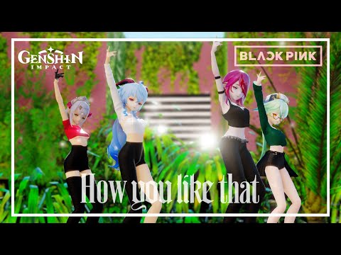 MmdGenshin Impact Blackpink - How You Like That