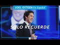 Solo Recuerde | Joel Osteen