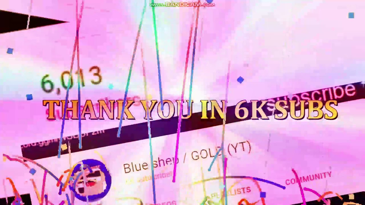 6K SUBS!!!!!!!!!!!!!!