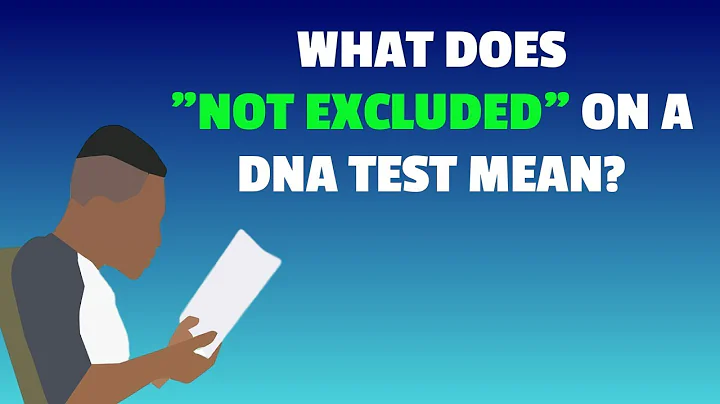 Not Excluded Means DNA Test | What Does My Paternity Test Mean?