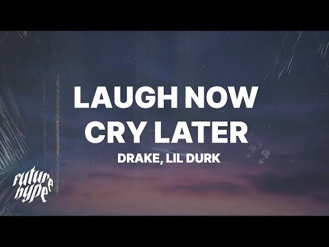 Drake – Laugh Now Cry Later (Lyrics) ft. Lil Durk
