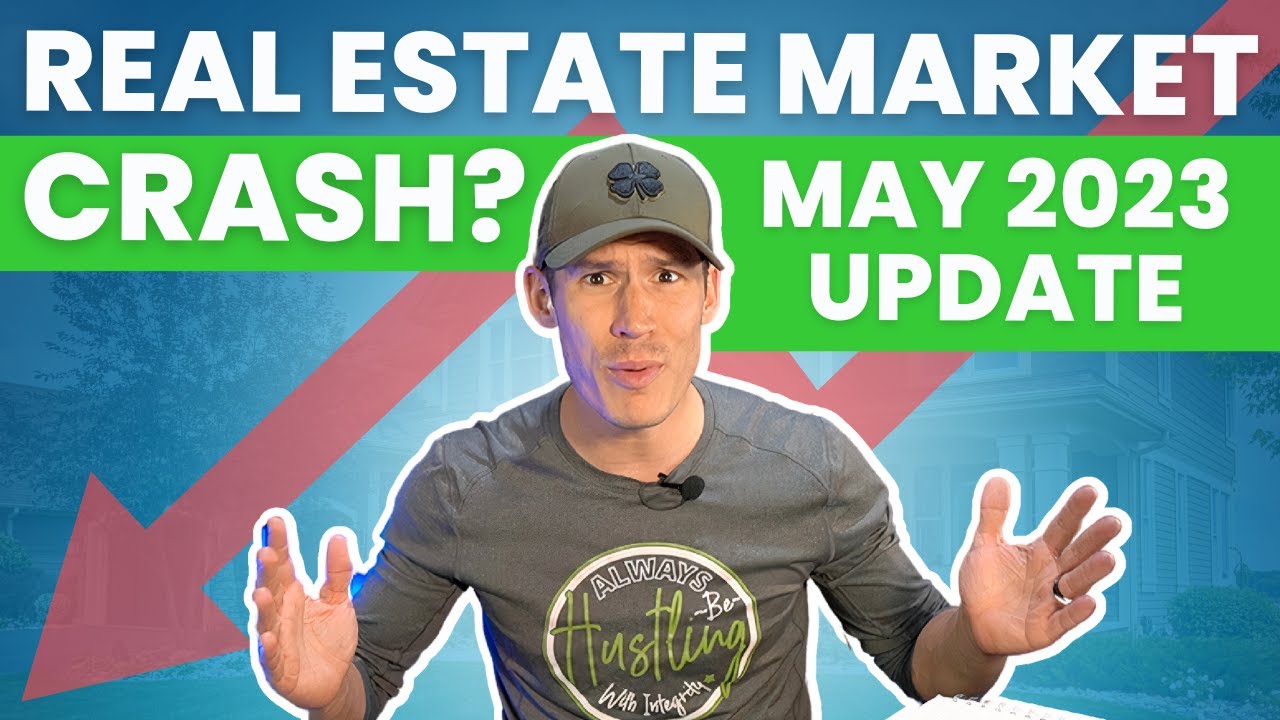 Real Estate Market Crash? Market Update May 2023 YouTube