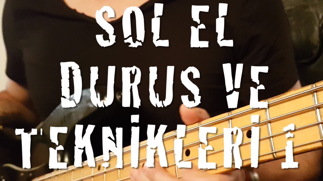 Sol El Tekniği ve Duruslari