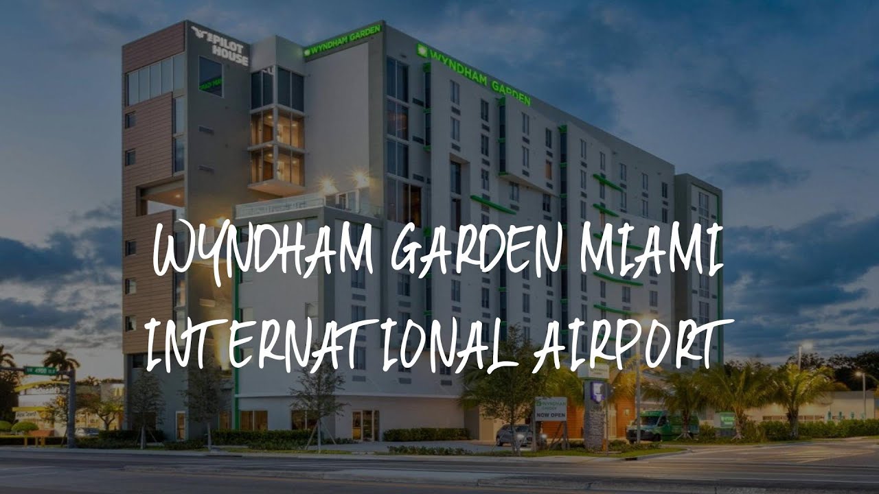 Wyndham Garden Miami International Airport Review - Miami , United