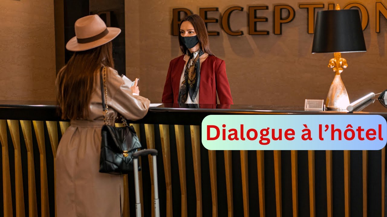 Dialogue à l'hôtel   /  conversation à l'hôtel   /محادثة فى الفندق