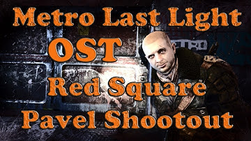 Metro Last Light Soundtrack Chapter 27 Red Square (Pavel Shootout) HQ