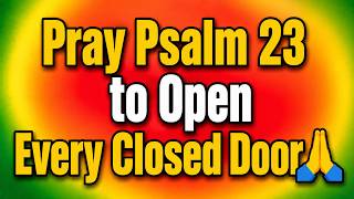 Morning Prayer to Start Your Day with God | Pray Psalm 23 to Open Every Closed Door Powerful Prayer