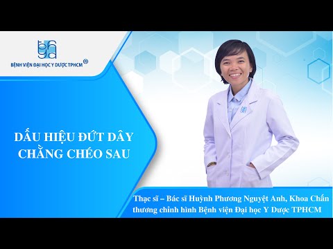 Video DẤU HIỆU ĐỨT DÂY CHẰNG CHÉO SAU | UMC | Bệnh viện Đại... - youtube