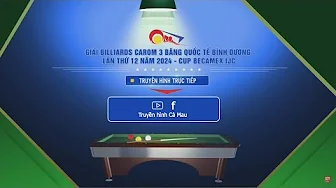 TRỰC TIẾP  GIẢI BILLIADS CAROM 3 BĂNG BÌNH DƯƠNG LẦN THỨ XII NĂM 2024 CÚP BECAMEX IJC  NGÀY 02-8-24 thumbnail