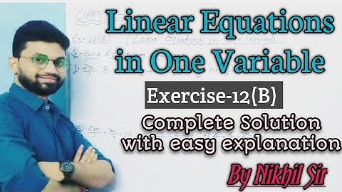 Exercise-12(B) Complete Solution|| Linear Equations in One Variable.