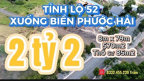 CHỈ 2TỶ2-MẶT TIỀN TỈNH LỘ52 XUỐNG BIỂN PHƯỚC HẢI 10KM-VỊ TRÍ KINH DOANH BUÔN BÁN SÁT CHỢ-NGANG 8 ĐẸP