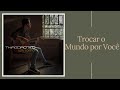 Thiago Porto - Trocar o Mundo por Você (2020)