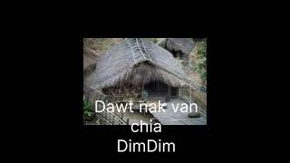 Dawt Nak Van Chia :Dimdim