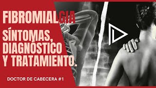 Fibromialgia: Síntomas, diagnóstico y tratamiento.