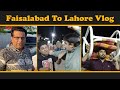 Faisalabad to lahore vlog  faisal ramay  mitha puria  sajjad jani official