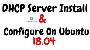 How To Install And Configure ISC-DHCP Server On Ubuntu 18.04