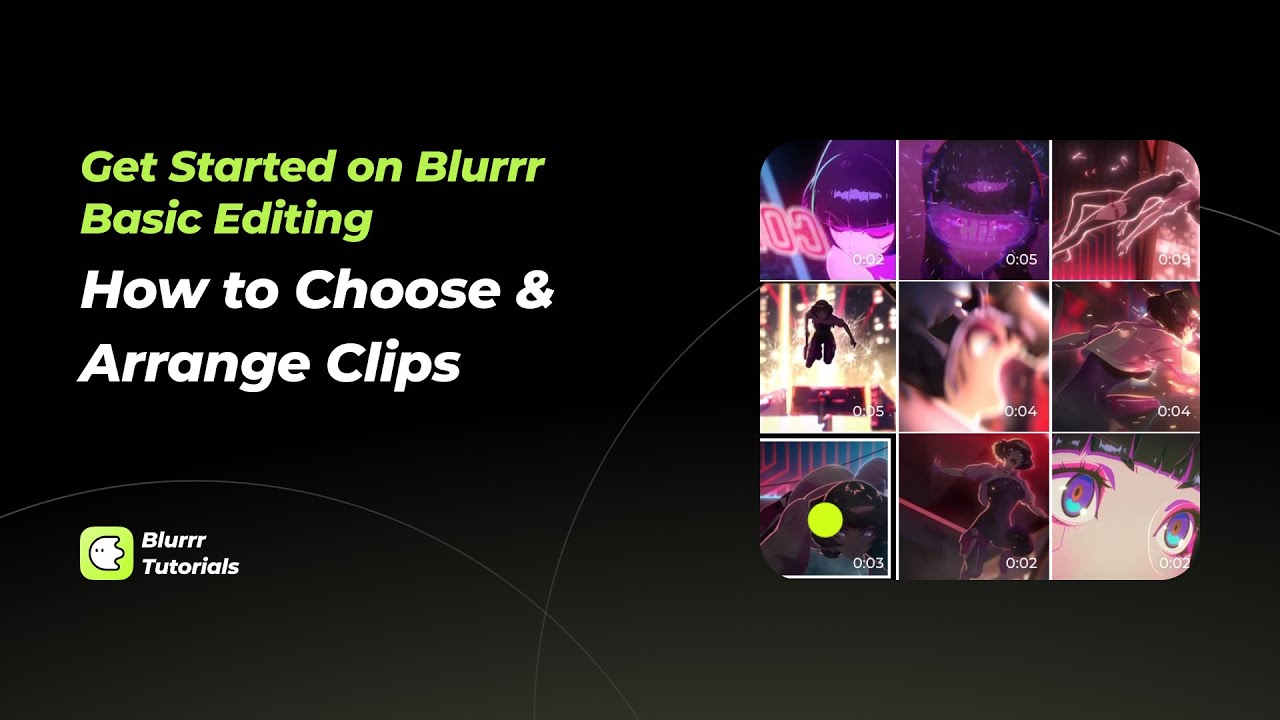 Get Started on Blurrr???How to Choose & Arrange Clips YouTube