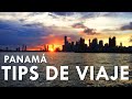 Los 5 consejos imprescindibles antes de viajar (Guía Panamá #1)