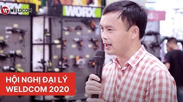Hội nghị đại lý Weldcom 2020: Vững niềm tin - Cùng phát triển
