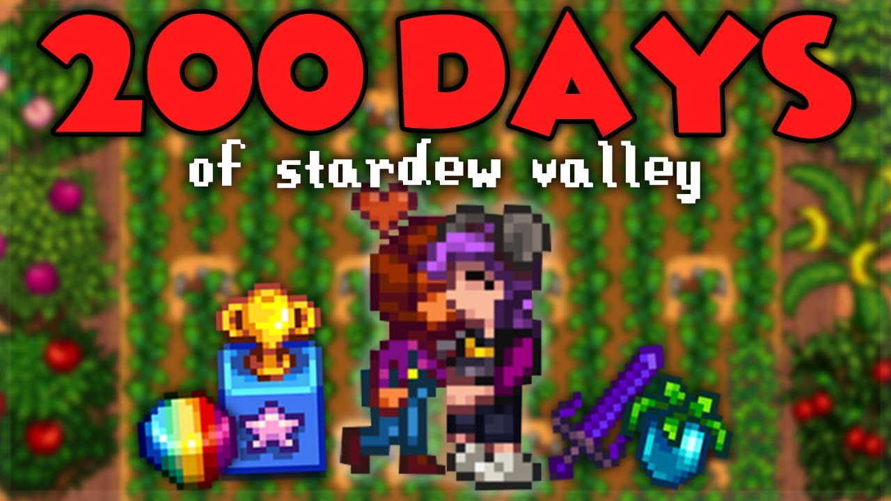 I Played 200 Days Of Stardew Valley