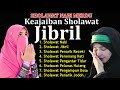 Sholawat Nabi Merduصَلَّى اللهُ عَلَى مُحَمَّد Sholawat Jibril Penarik Rezeki Pengabul Hajat,SYAFAAT