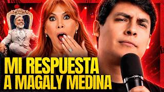 MI RESPUESTA A MAGALY MEDINA | #BRUTALIDADPOLÍTICA