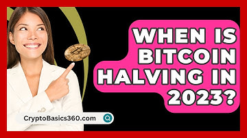 When Is Bitcoin Halving in 2023? - CryptoBasics360.com