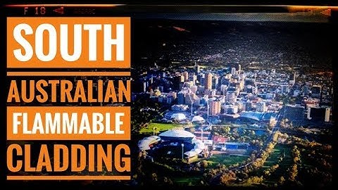 Flammable  Cladding in South Australia